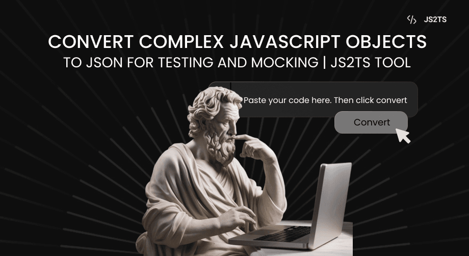 Convert Complex JavaScript Objects to JSON for Testing and Mocking ...